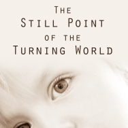 The Still Point of the Turning World